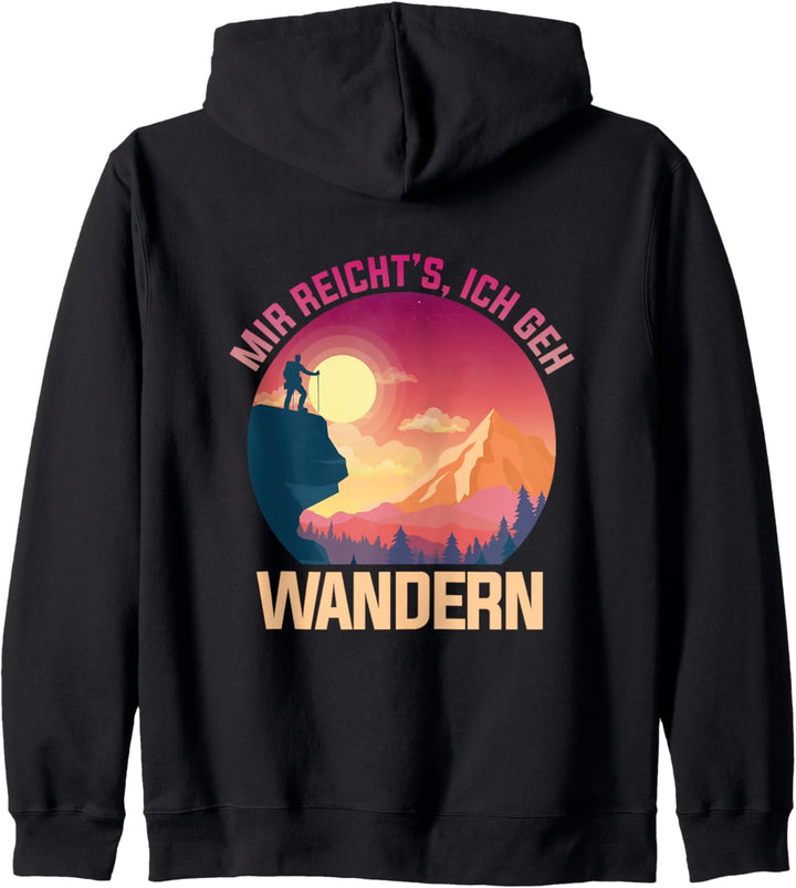 Mir reichts ich geh Wandern Wanderurlaub Wannderung Wanderer Kapuzenjacke