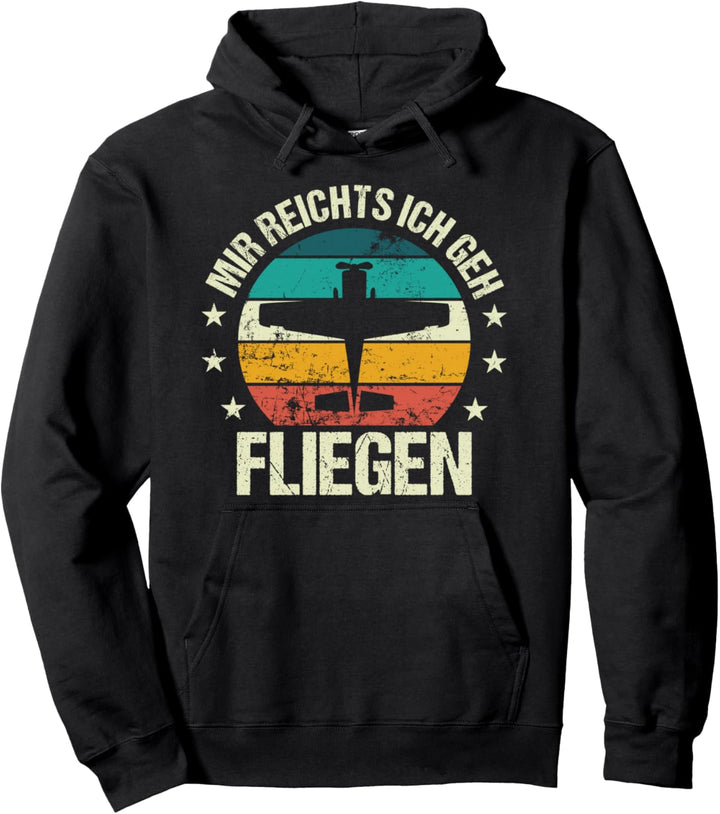 Mir Reichts Ich Geh Fliegen - Flugzeug Pilot Flieger Piloten Pullover Hoodie