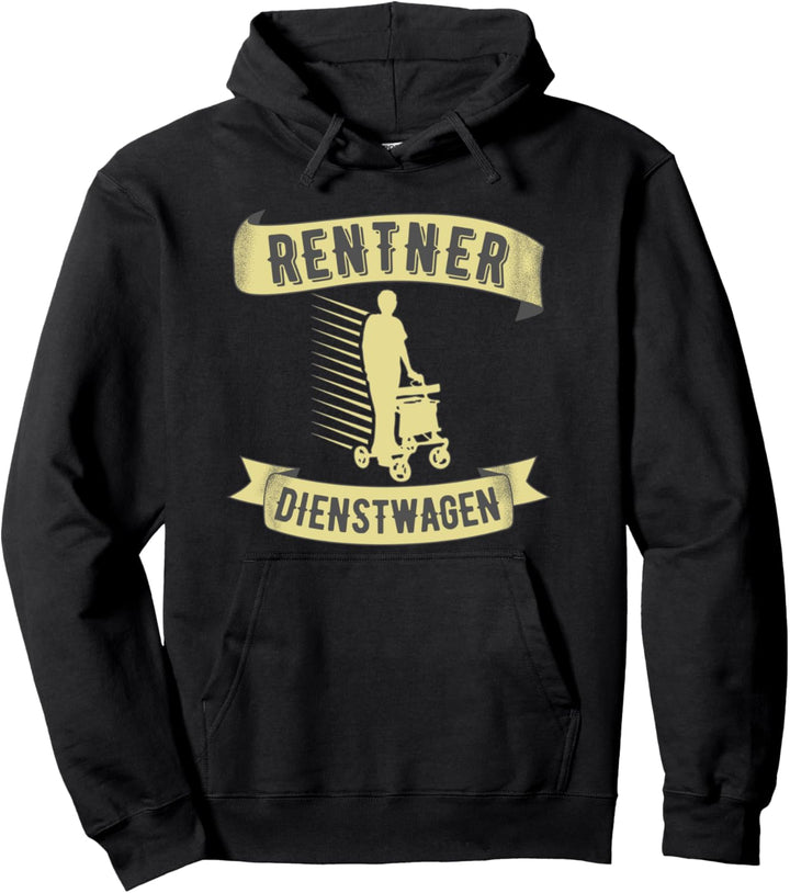 Rentner Dienstwagen Rollator Gehhilfe Rente Ruhestand Witz Pullover Hoodie