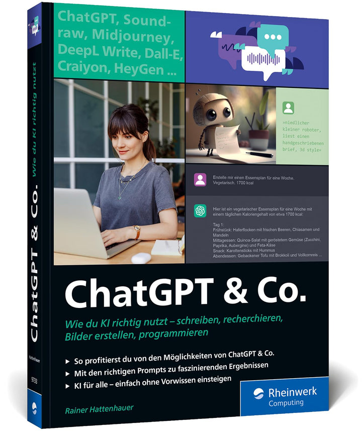 ChatGPT u. Co.: Das neue Workbook zum Thema KI – mit vielen Praxisbeispielen zum Texten und Coden, z