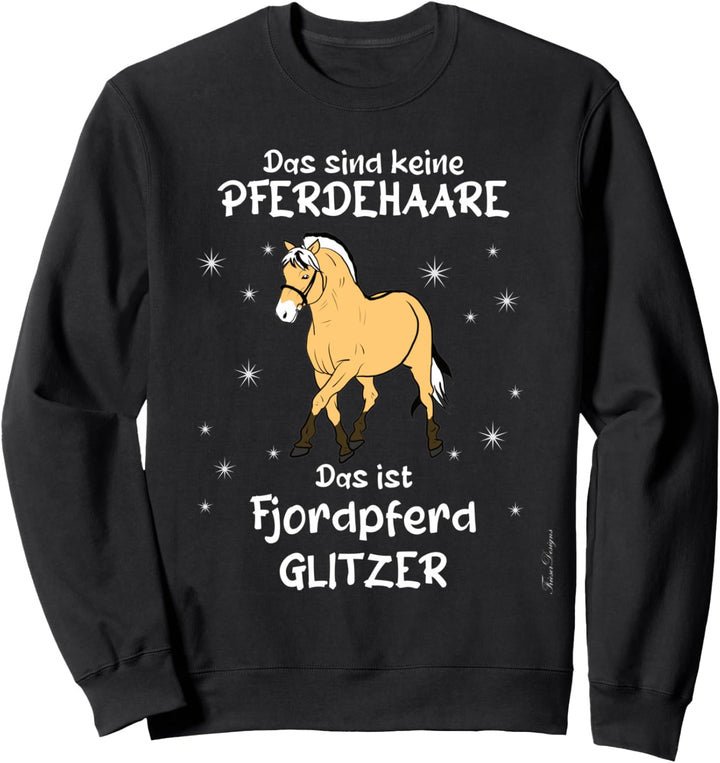 Norwegisches Fjordpferd Glitzer, keine Haare, Pferde Spruch Sweatshirt