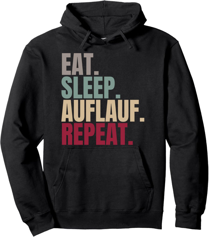Eat Sleep Auflauf Repeat Pullover Hoodie