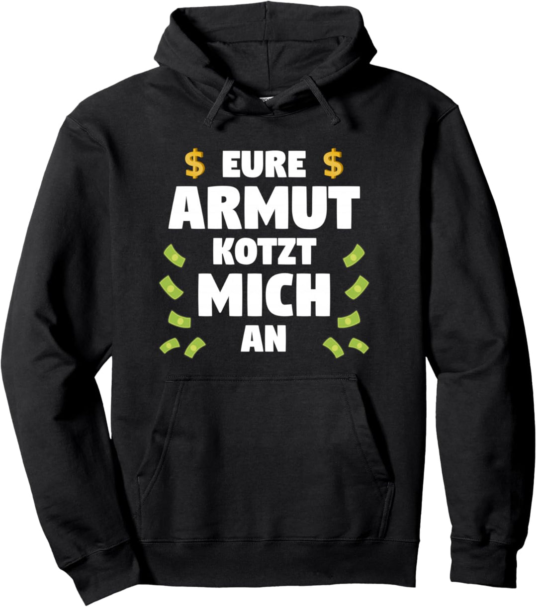 Eure Armut kotzt mich an Pullover Hoodie