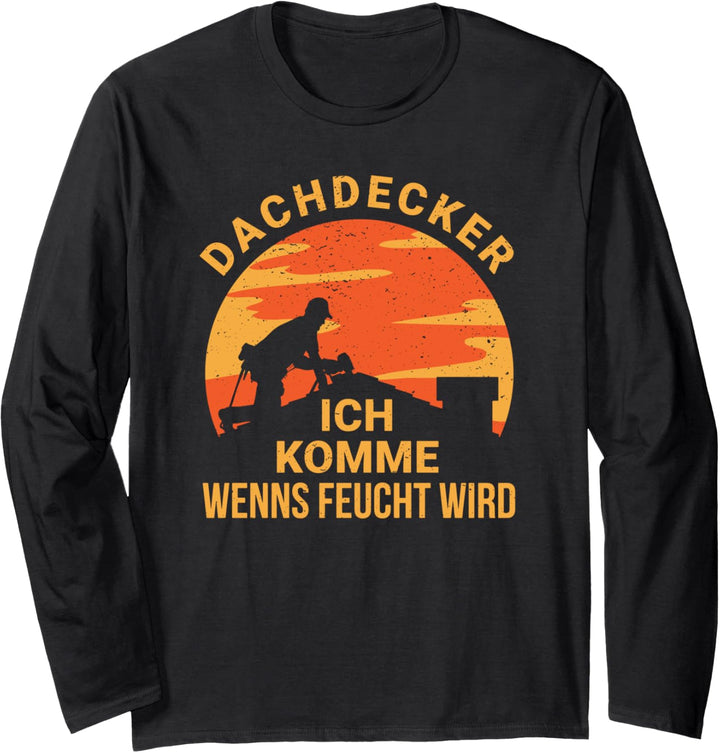 Dachdecker Dachdeckerin Dachdeckerei Stolz Arbeit Langarmshirt