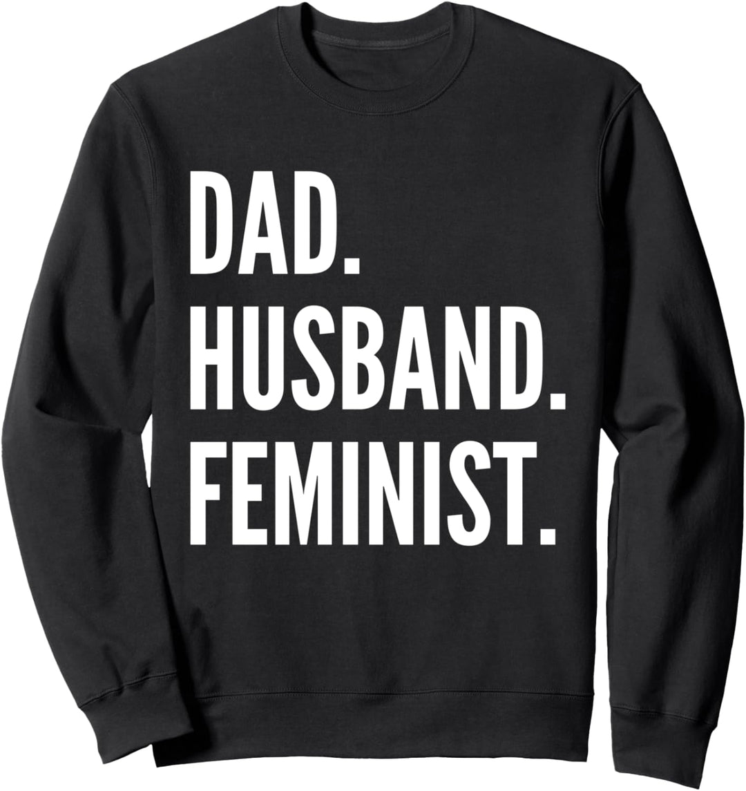 Dad Husband Feminist Pro Feminismus Vatertag Väter Geburtstag Sweatshirt