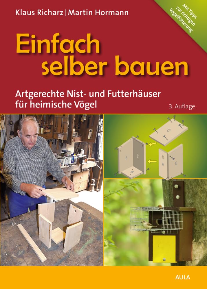 Einfach selber bauen: Artgerechte Nist- und Futterhäuser für heimische Vögel, Taschenbuch