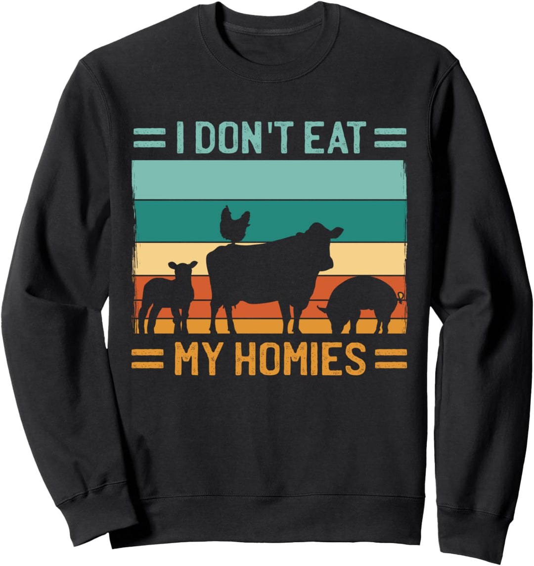 I don´t eat my Homies Vegetarier Vegan Sweatshirt