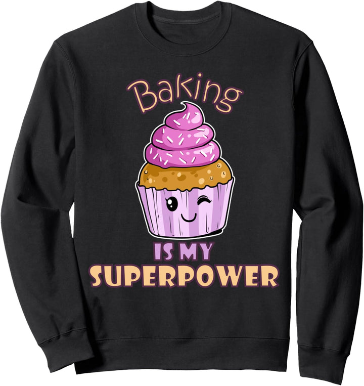 Lustiges Backen ist mein Supermacht-Cupcake-Muffin-Konditor Sweatshirt