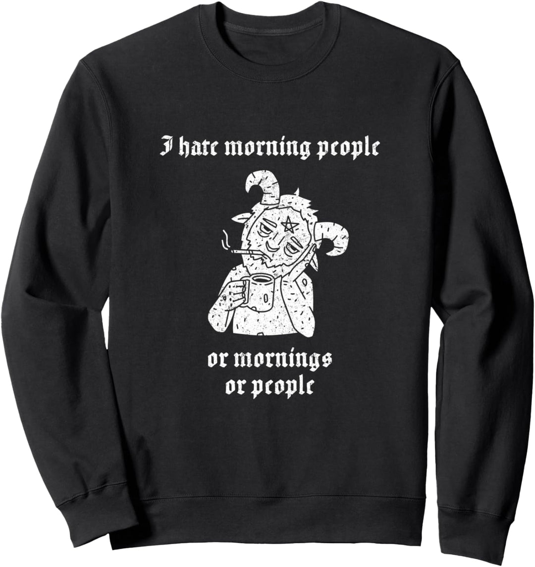 I Hate Morning People Gothic Baphomet Satan Occult Witch Sweatshirt