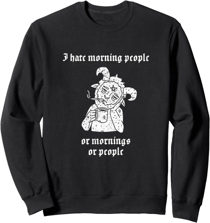 I Hate Morning People Gothic Baphomet Satan Occult Witch Sweatshirt