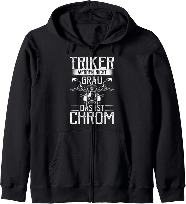 Trike Fahrer Triker Werden Nicht Grau Das Ist Chrom Kapuzenjacke