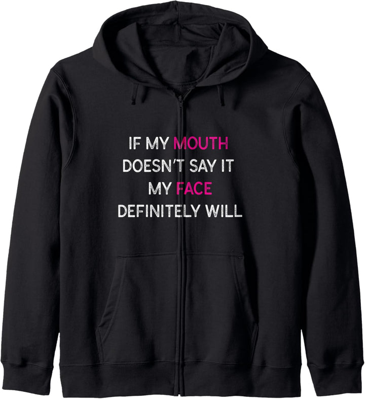If My Mouth Doesn't Say It My Face Definitely Will Sarcasm Kapuzenjacke