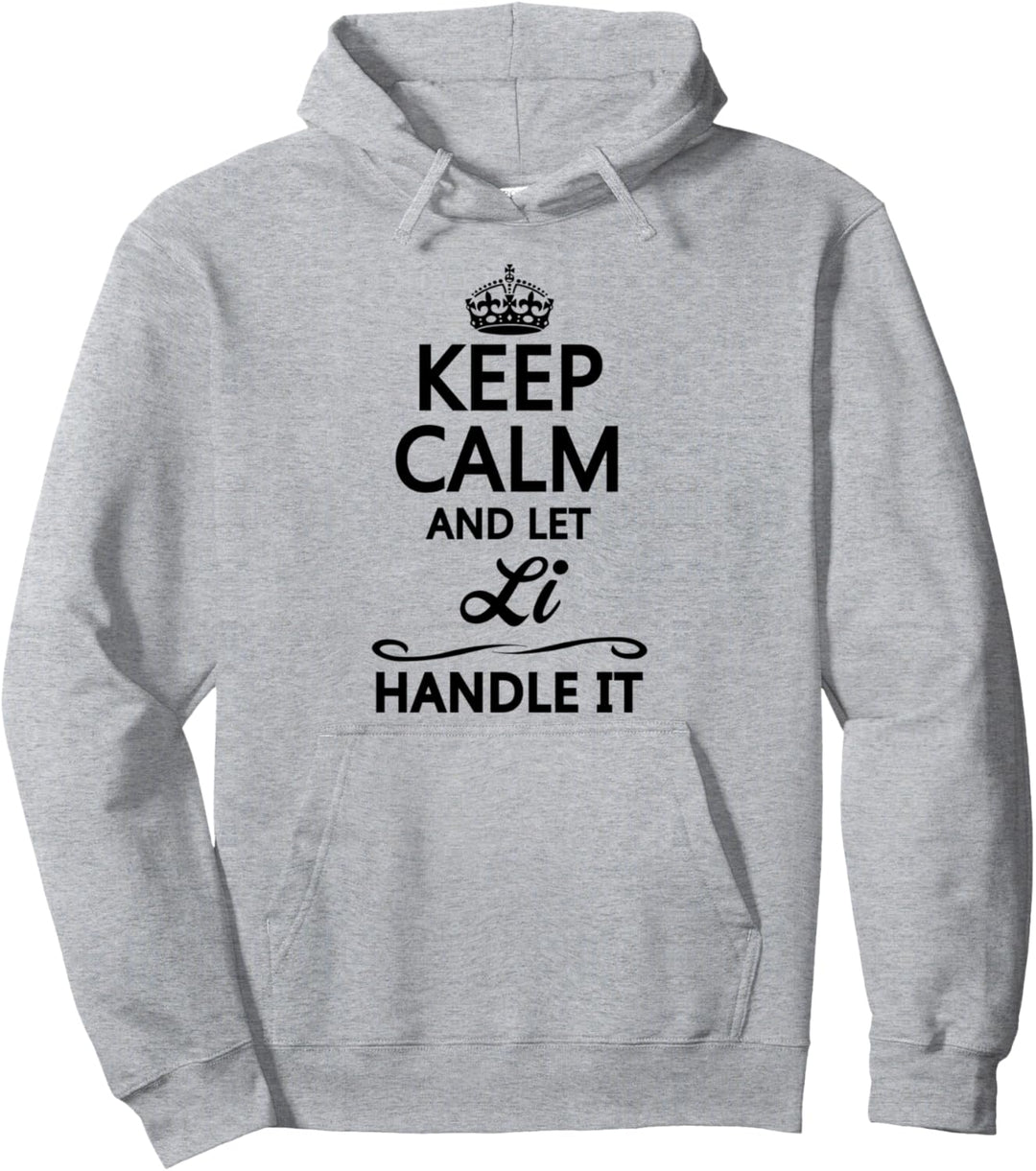 KEEP CALM and let LI Handle It | Funny Name Gift - Pullover Hoodie