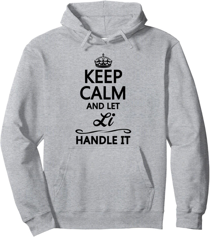 KEEP CALM and let LI Handle It | Funny Name Gift - Pullover Hoodie