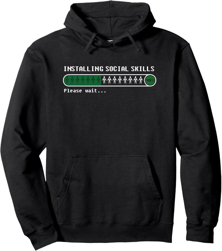 Installing social skills please wait Geek Nerd Lustig Pullover Hoodie
