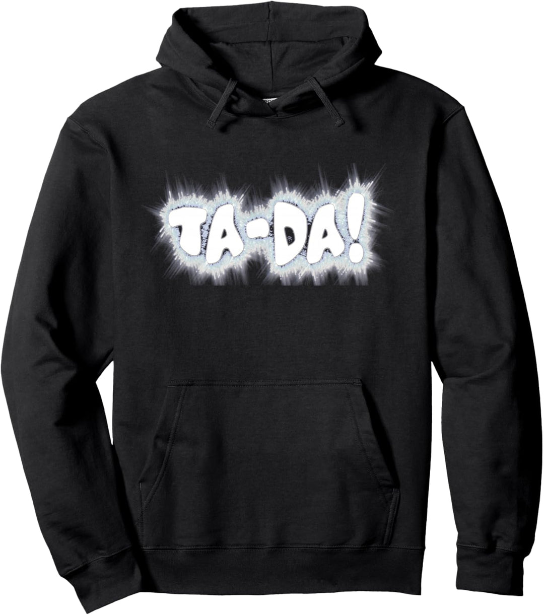 Ta-Da! Tada Magie Überraschung Wortspass Pullover Hoodie