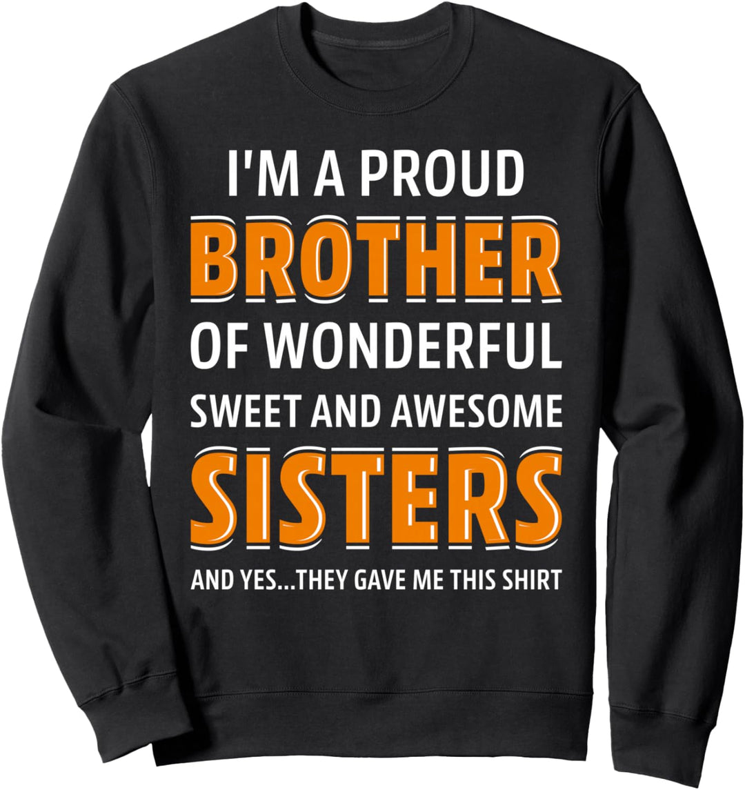 I'm A Proud Brother Of Wonderful Sweet Awesome Sisters Sweatshirt