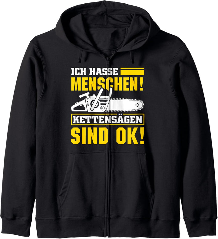 Kettensägen sind ok Forstwirt Forstarbeiter Baumfäller Kapuzenjacke