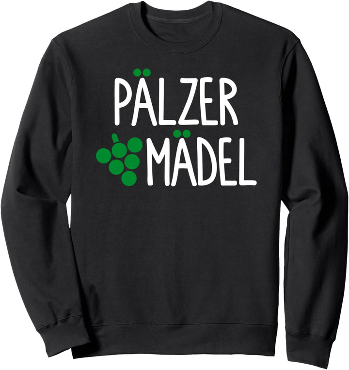 Pälzer Mädel - Pfälzer Mädel Pfalz pfälzisch Sweatshirt