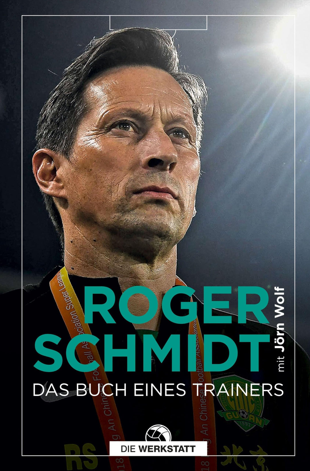 Roger Schmidt. Das Buch eines Trainers: Bei der Arbeit, Gebundenes Buch