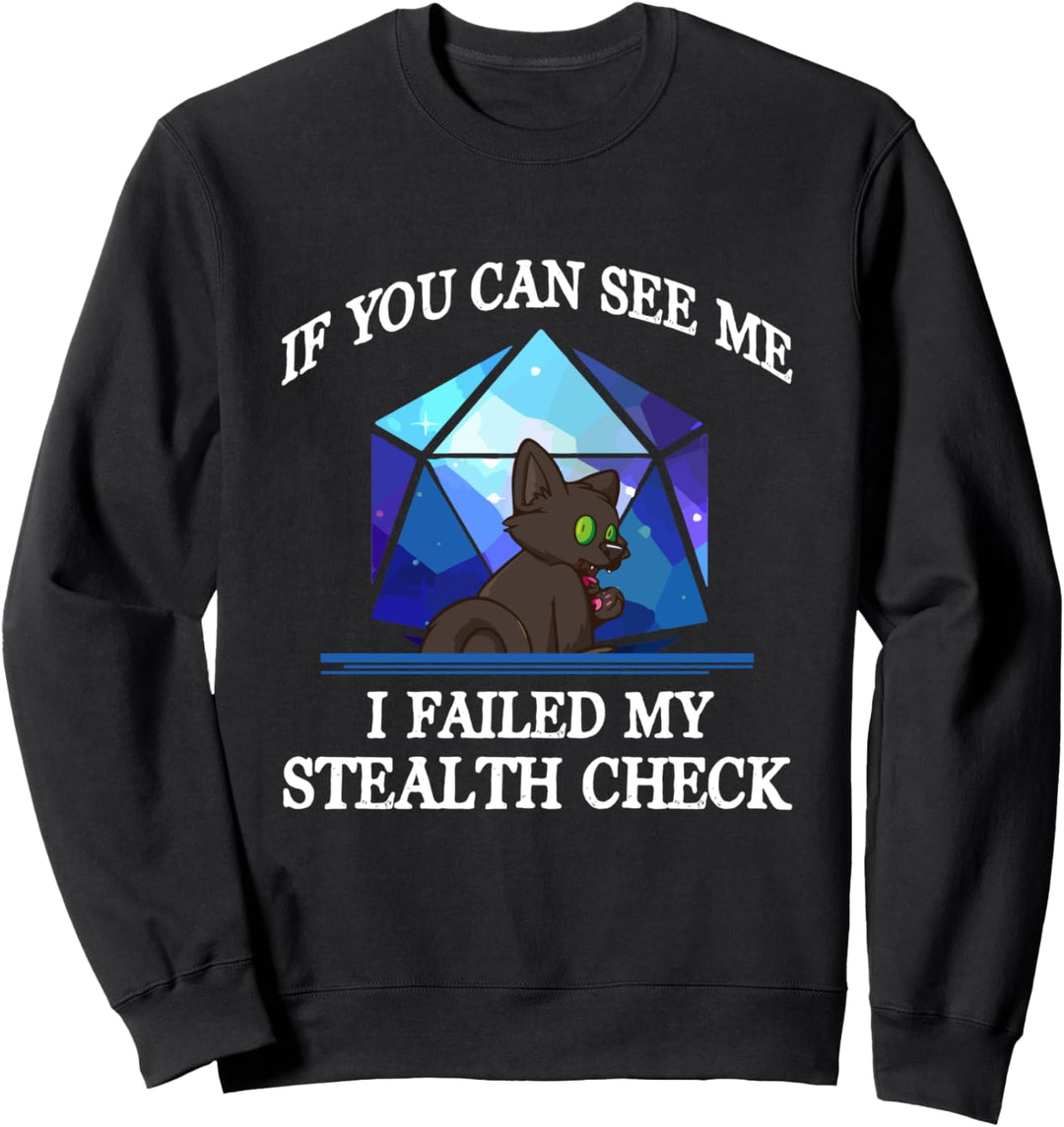 If You Can See Me I Failed My Stealth Check Black Cat Sweatshirt