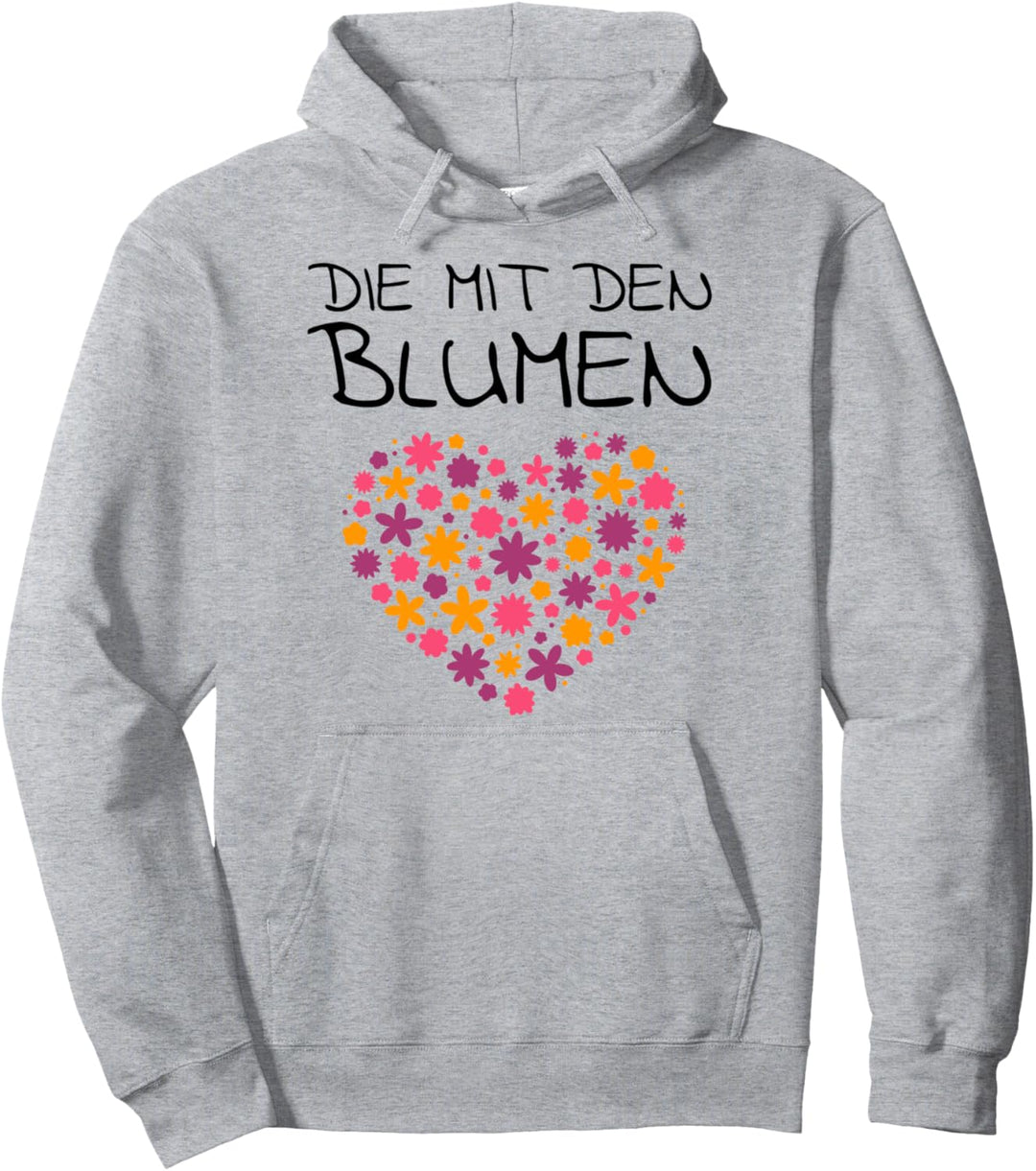 Die mit den Blumen Pullover Hoodie