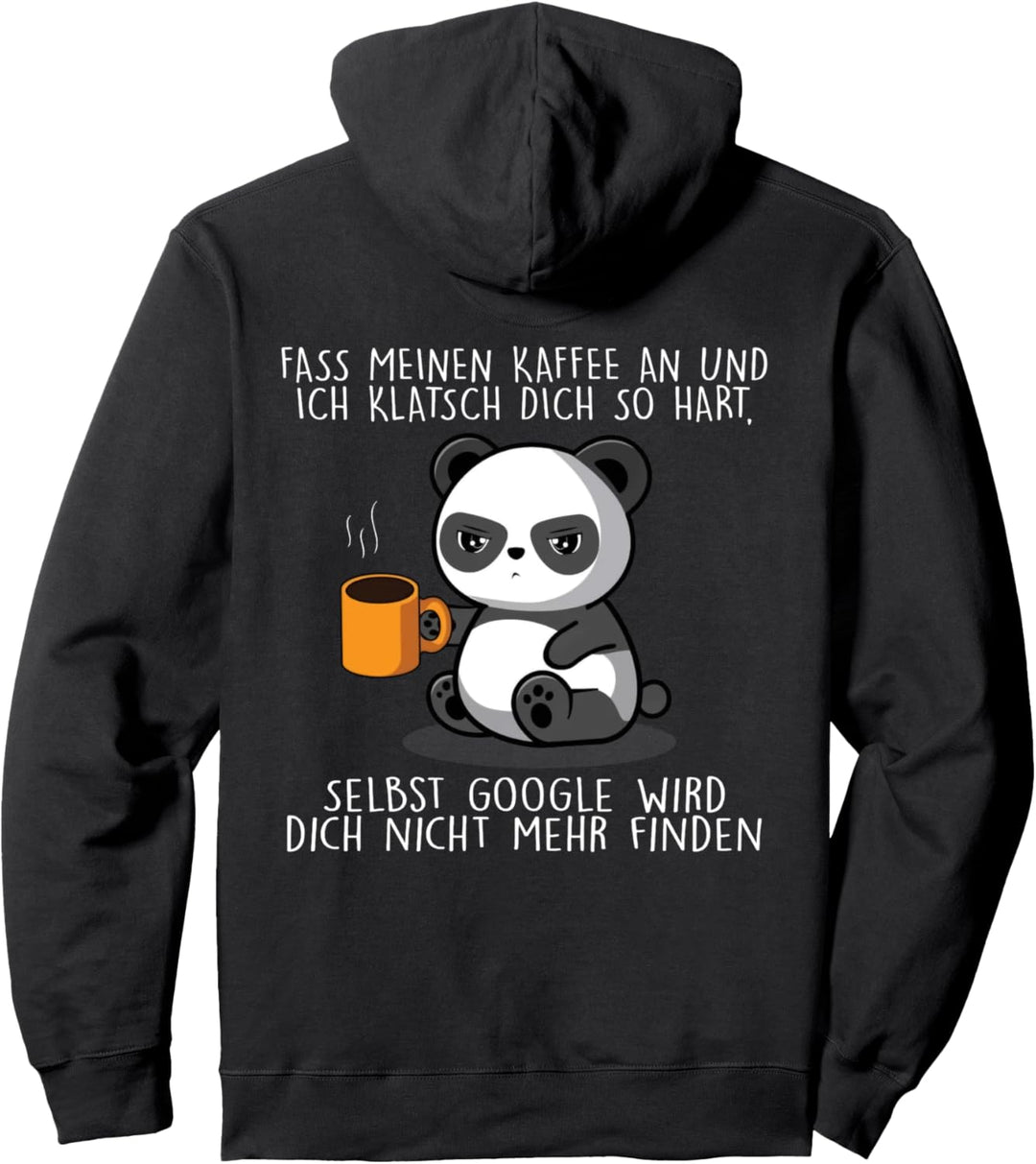fass meinen kaffee an und ich klatsch dich so hart Pullover Hoodie