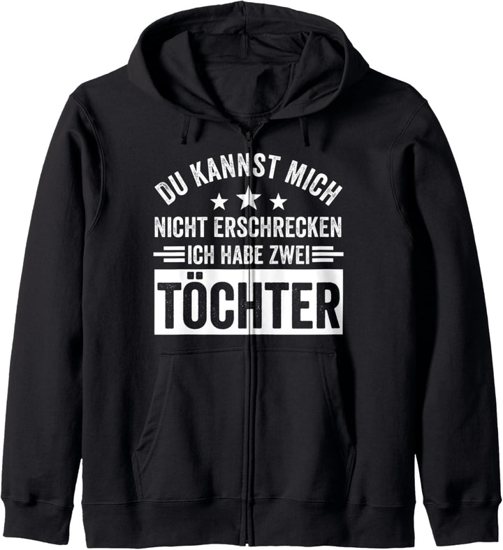 Kannst mich nicht erschrecken ich habe 2 Töchter Papa Mama Kapuzenjacke