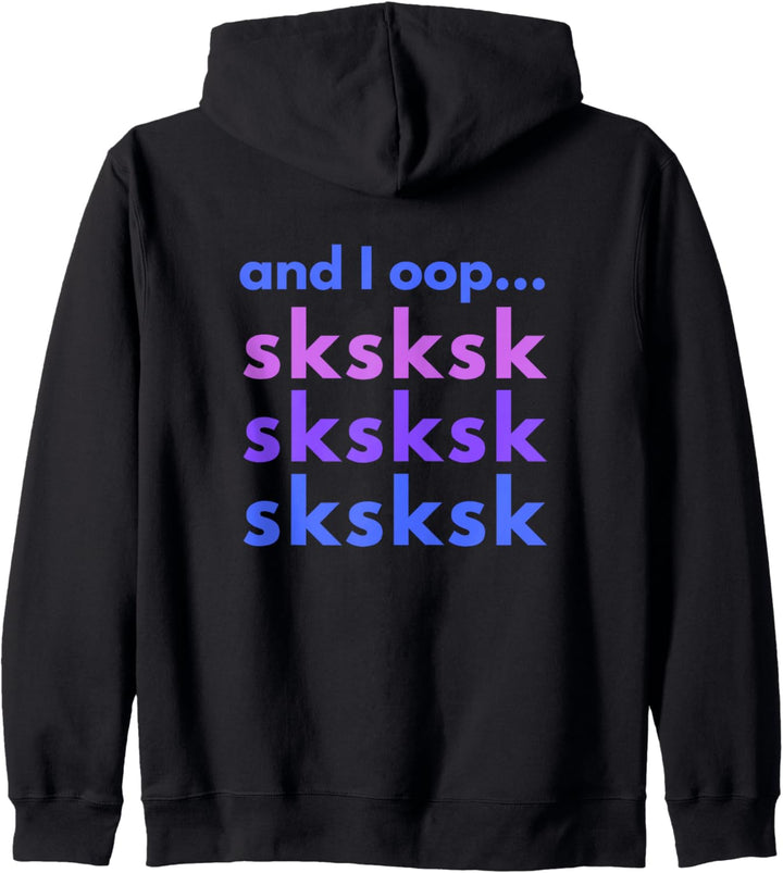 Funny And I oop! sksksk Colorful Graphic Gift Women Men Kapuzenjacke