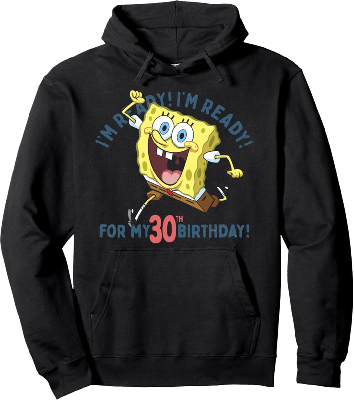 Nickelodeon SpongeBob SquarePants Ready For My 30th Birthday Pullover Hoodie