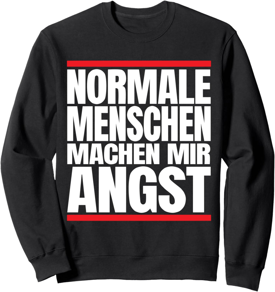 Normale Menschen machen mir Angst Sweatshirt