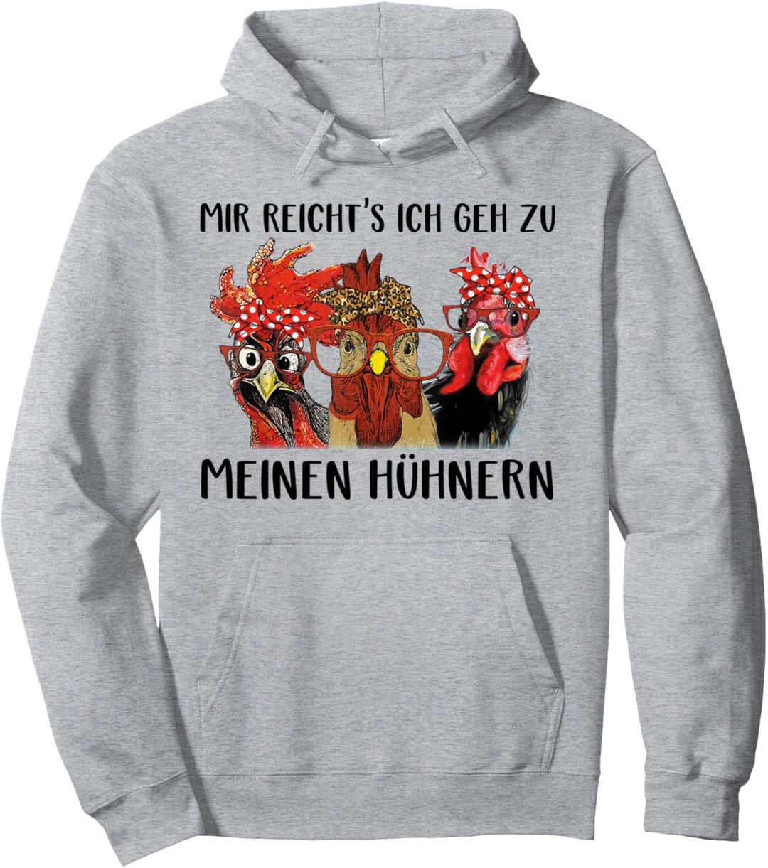 mir reicht's ich geh zu meinen hühnern landwirt huhn hühner Pullover Hoodie