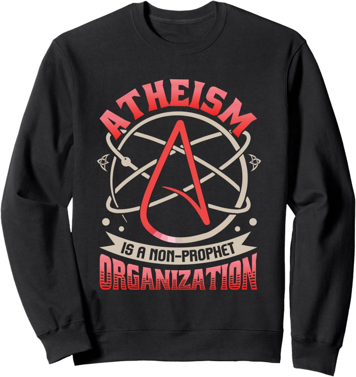 Nichtpropheten-Organisation, lustiger Atheism, Spruch Atheist Sweatshirt