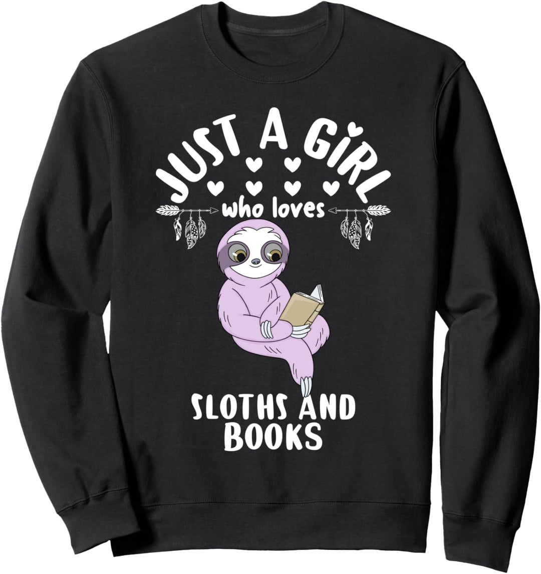 Just A Girl Who Loves Sloths and Books Sloth Reader Gift Sweatshirt