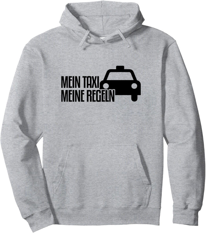 Mein Taxi Meine Regeln Taxifahrer Pullover Hoodie