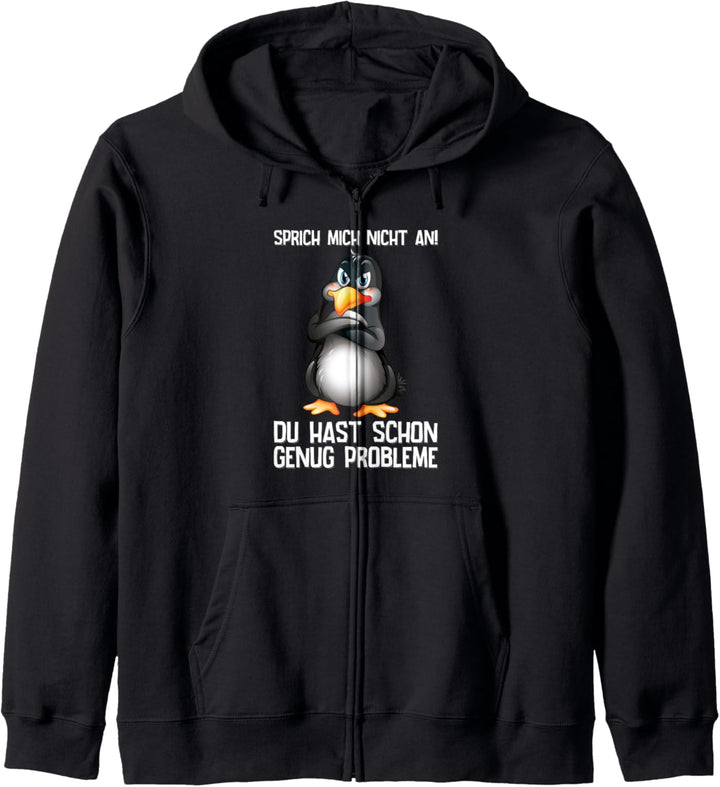 Sprich Mich Nicht An Hast Schon Genug Probleme Pinguin Kapuzenjacke
