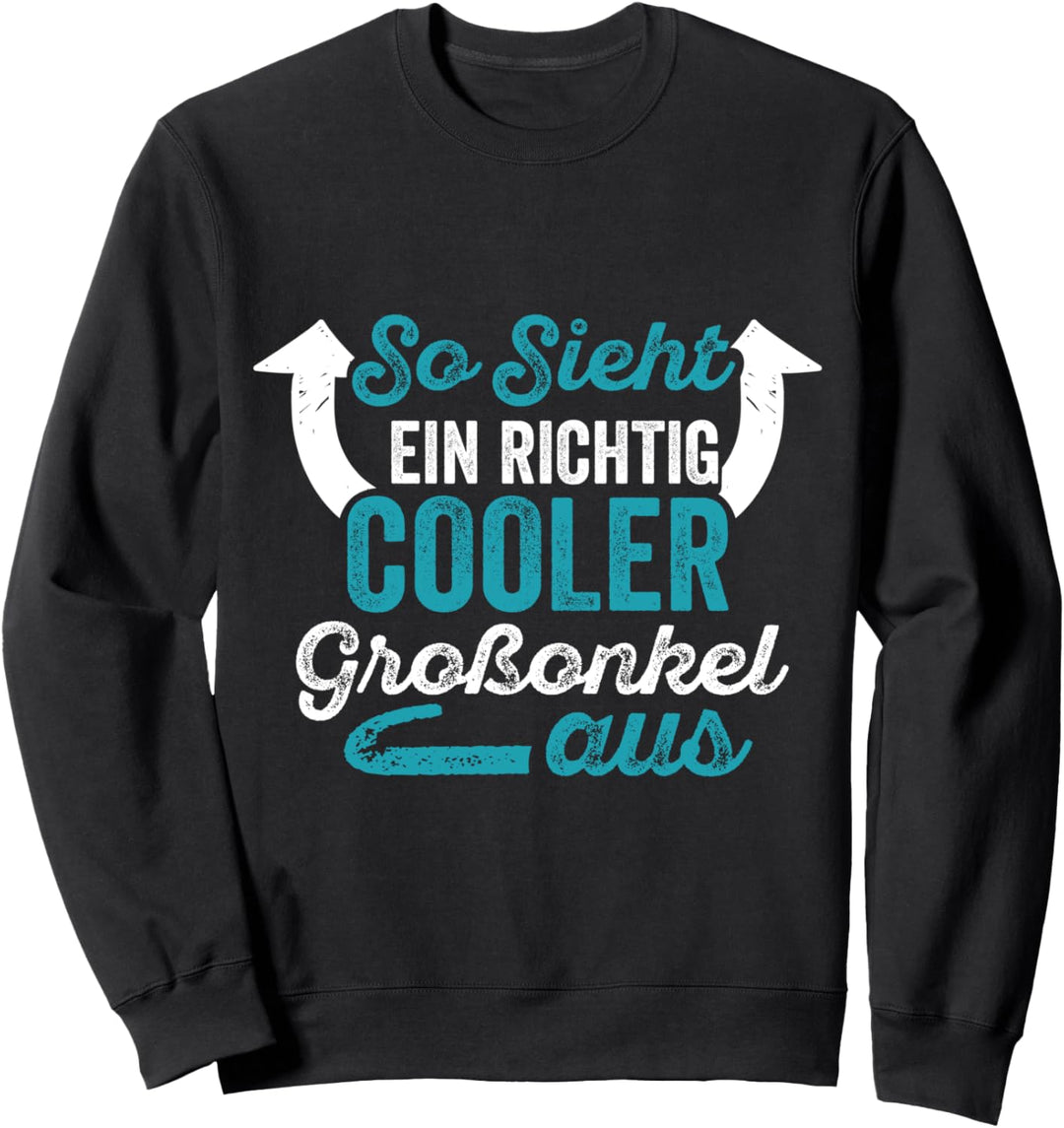 So sieht ein richtig cooler Grossonkel aus Vintage Spruch Sweatshirt