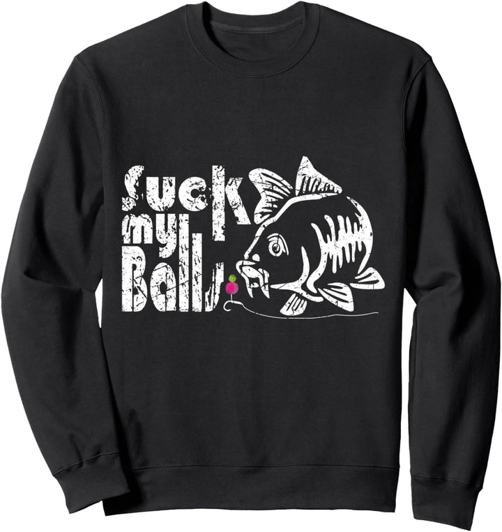 Karpfenangler Spruch Suck My Balls Lustiger Spruch Angler Sweatshirt