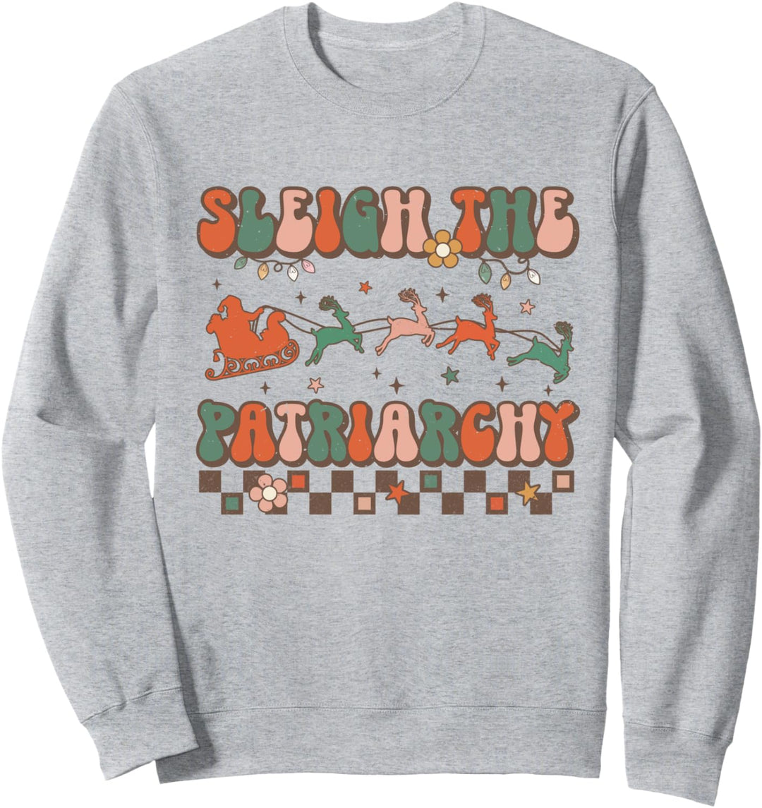 Sleigh The Patriarchy Feminist Feminism Meme Retro Christmas Sweatshirt