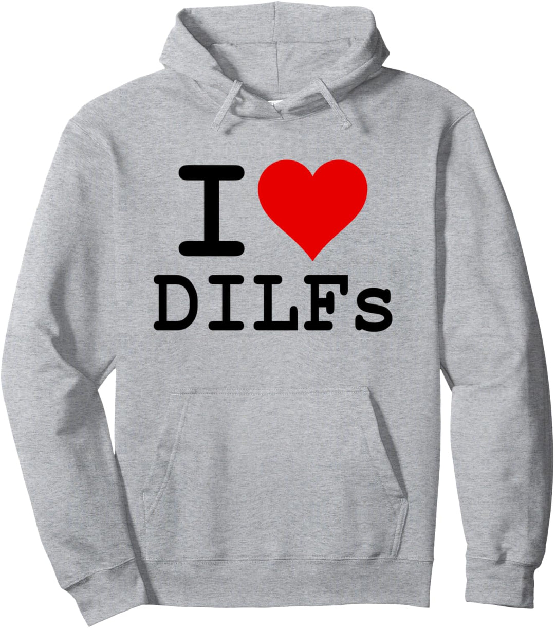I LOVE HEART DILFS OLDER MATURE MEN DADS Pullover Hoodie
