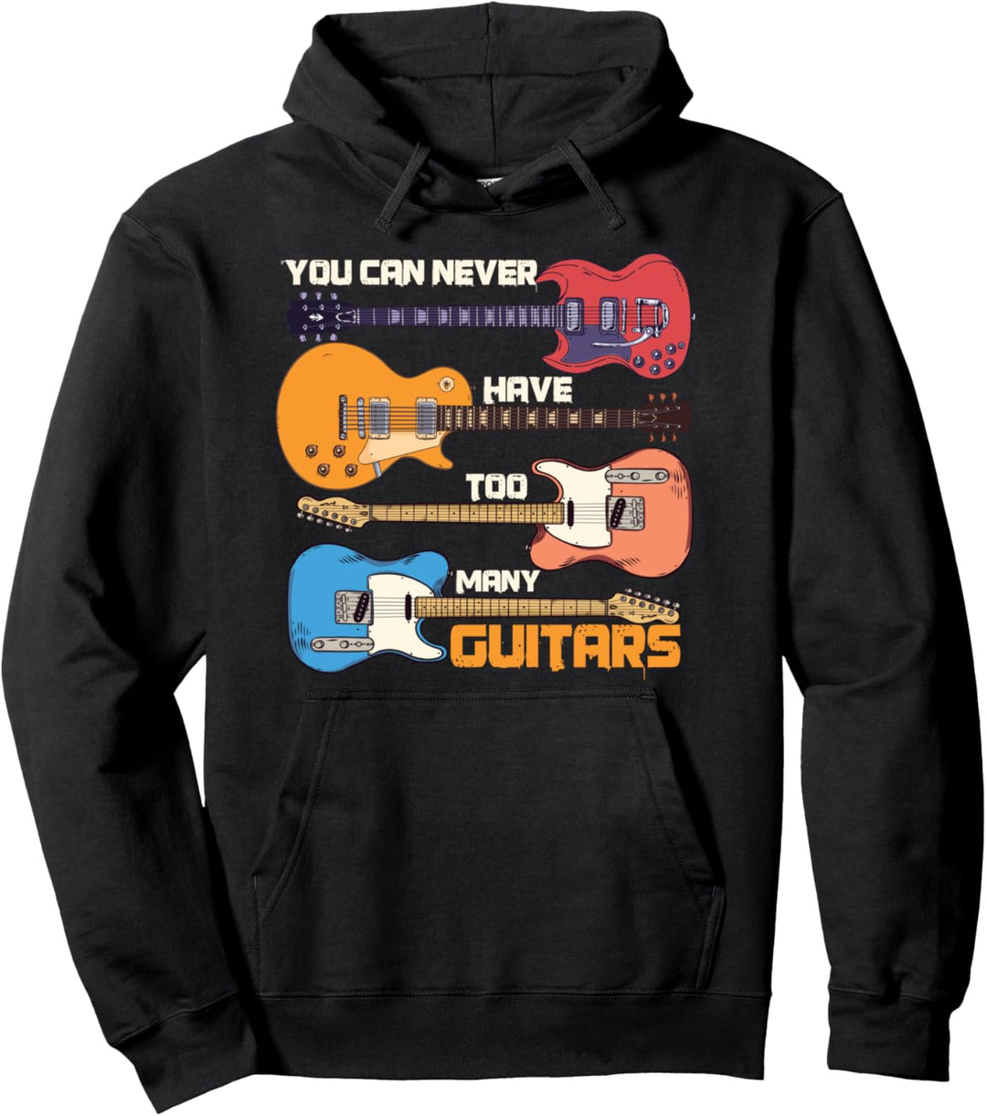 You can never have too many guitars, Gitarren Spieler Motiv Pullover Hoodie