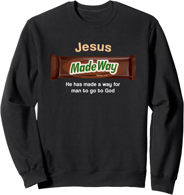 Funny Christian gifts religion bible verse Jesus made way Sweatshirt