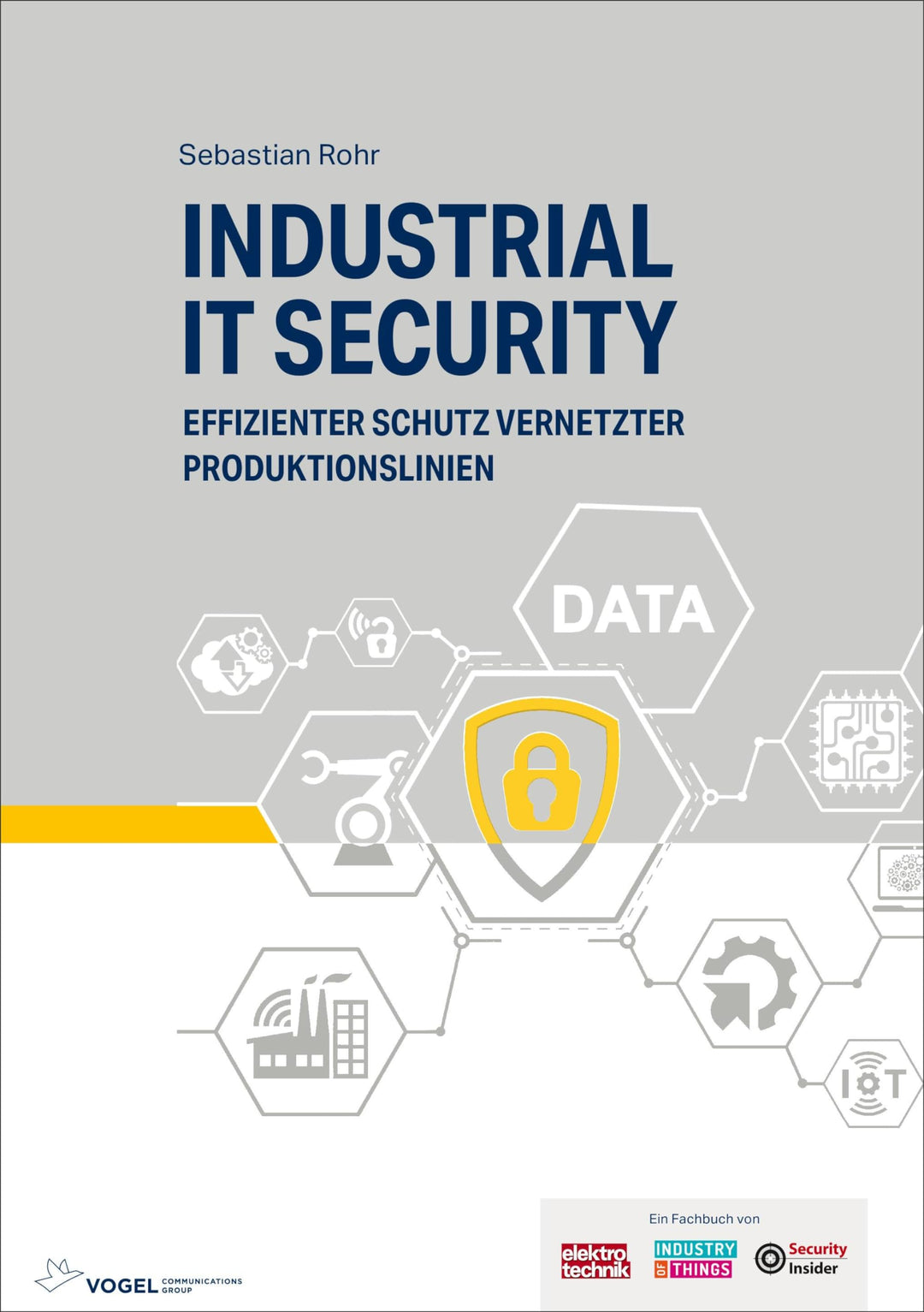 Industrial IT Security: Effizienter Schutz vernetzter Produktionslinien, Taschenbuch