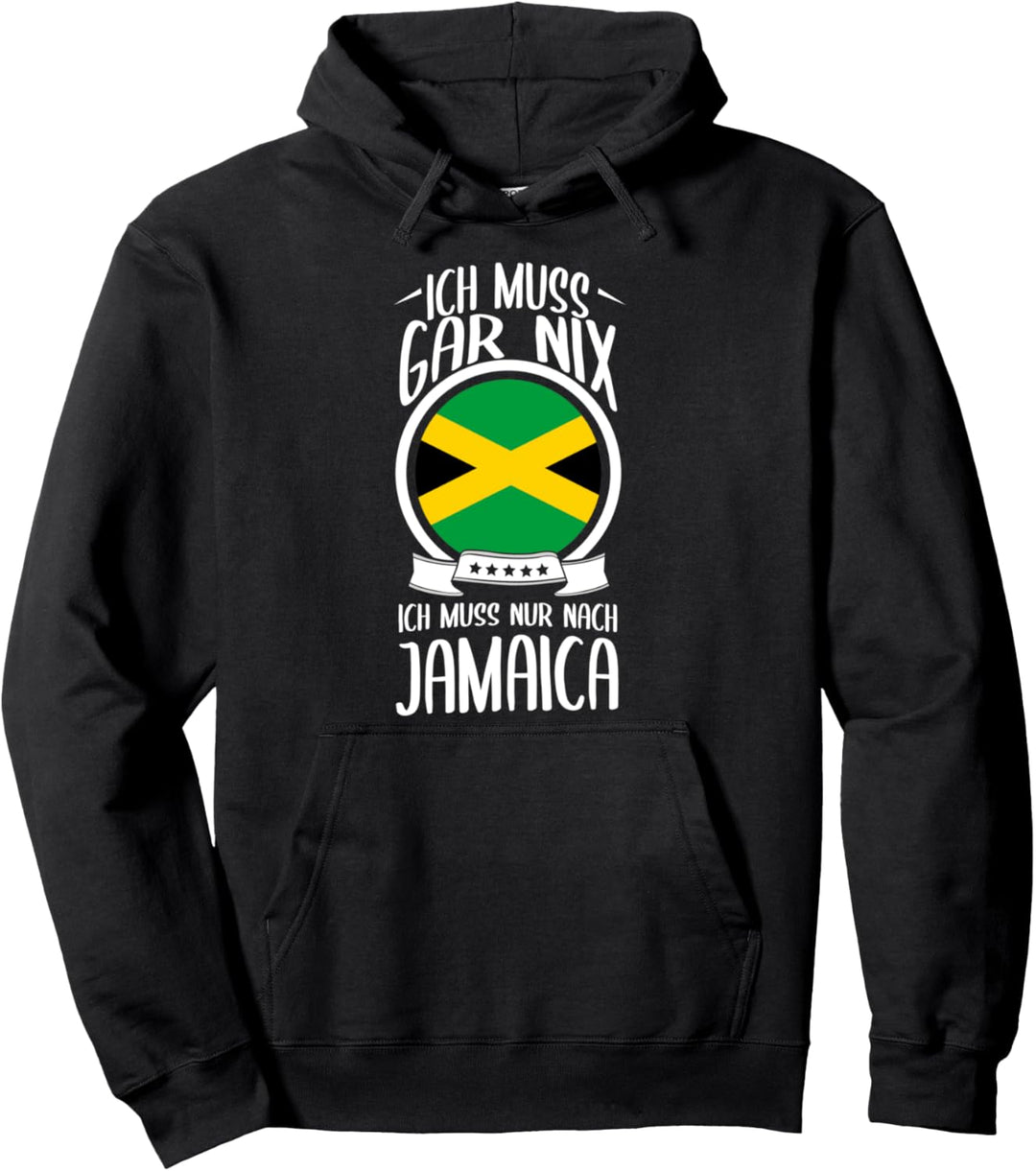 Ich Muss Gar Nix Ich Muss Nur Nach Jamaica Jamaika Pullover Hoodie