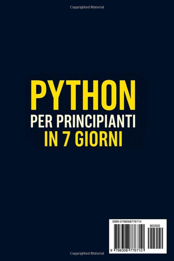 Python per Principianti in 7 Giorni: Il Tuo Percorso Veloce per Dominare la Programmazione: Guida St