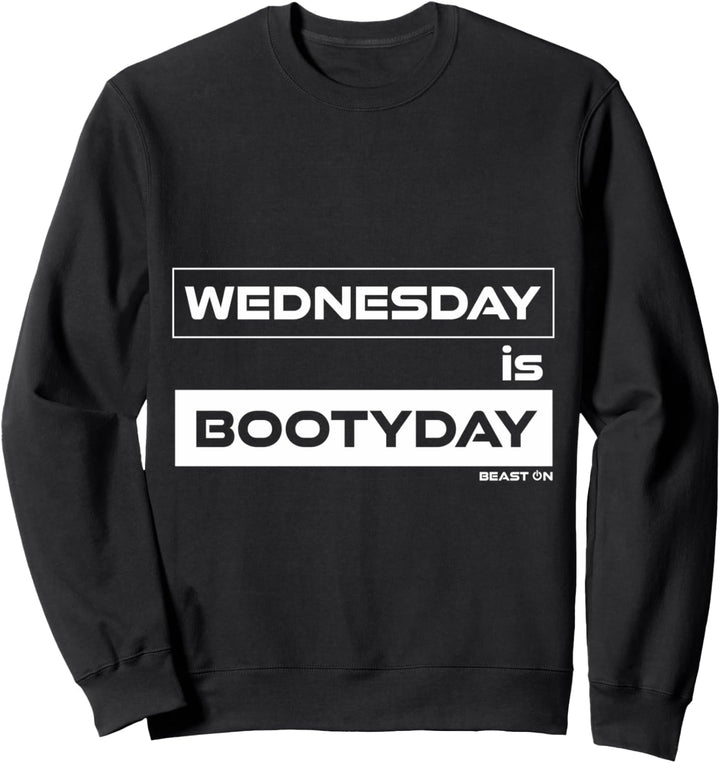 Wednesday is Bootyday | Po Mittwoch Gym Motivation Fitness Sweatshirt