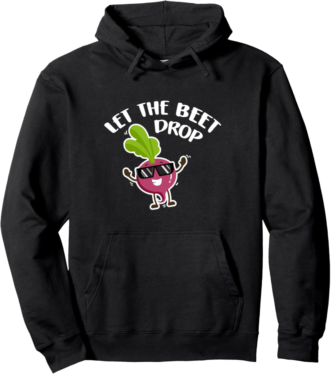 Let the Beet Drop - Beetroot Vegan Day Pun - Vegetarian Pullover Hoodie