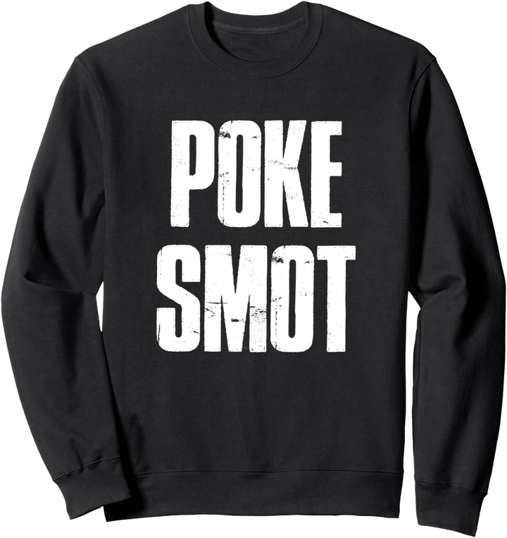 Poke Smot Funny Weed 420 Marijuana Smoke Pot Sweatshirt