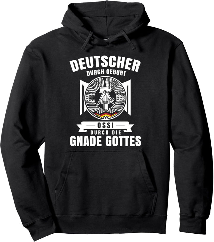 Deutscher Durch Geburt Ossi Durch Die Gnade Gottes Osten Pullover Hoodie