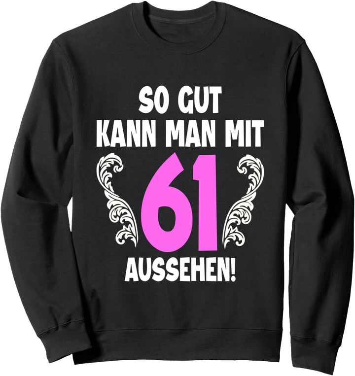 61 Jahre Tshirt Frauen Jahrgang 1961 Geboren 61. Geburtstag Sweatshirt
